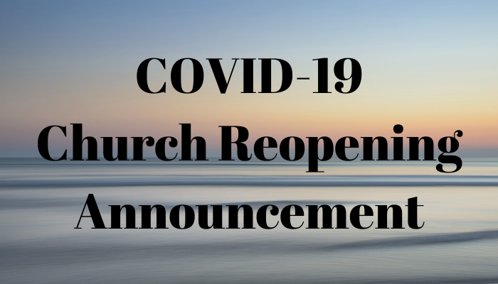 Covid-19 Church Reopening Announcement