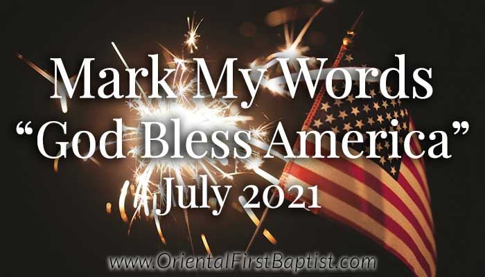Mark My Words Article - God Bless America - July 2021