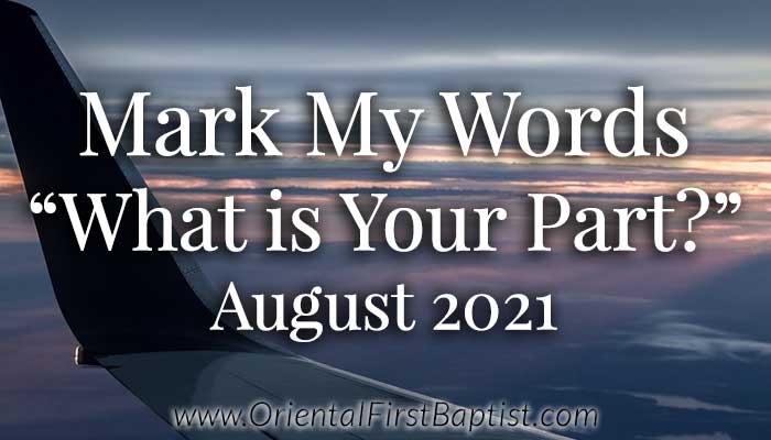 Mark My Words Article - What Is Your Part - August 2021